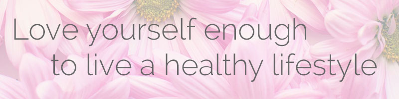Love yourself enough to live a healthy lifestyle