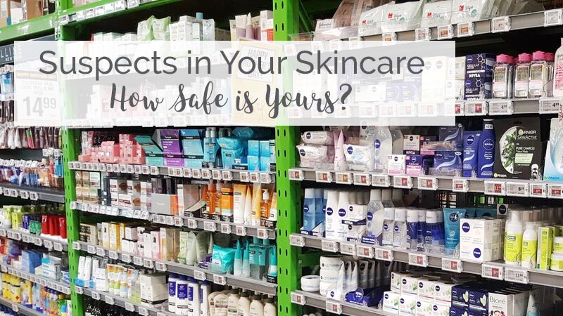 Suspects in Your Skincare - How Safe is Yours; Skincare on Supermarket shelf